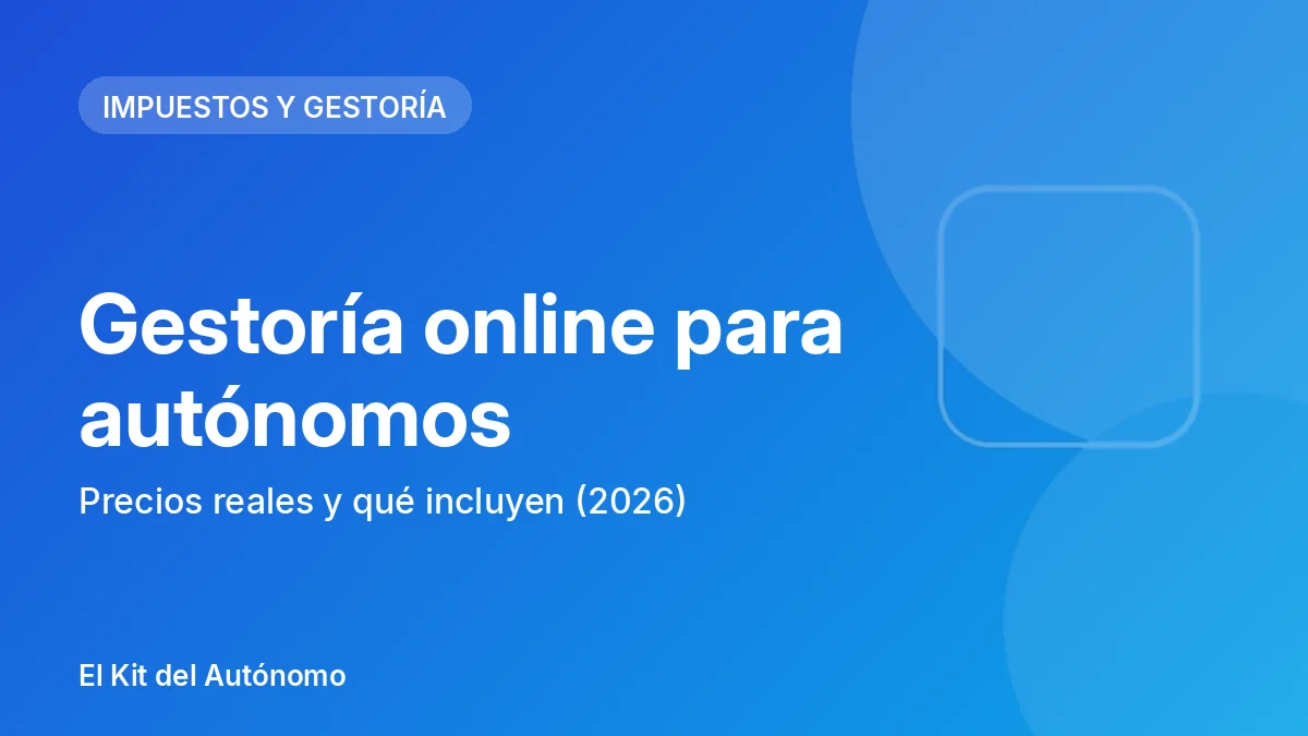 Gestoría online para autónomos: precios reales y qué incluyen (2026) | El Kit del Autónomo
