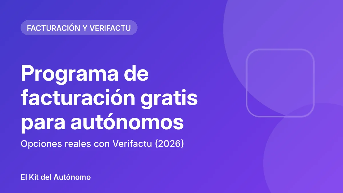 Programa de facturación gratis para autónomos: opciones reales con Verifactu (2026) | El Kit del Autónomo